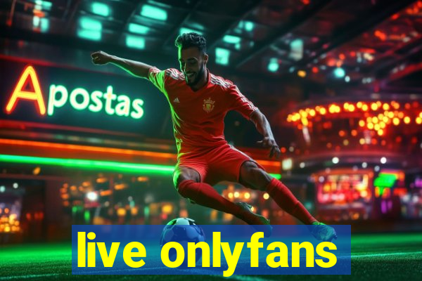 live onlyfans